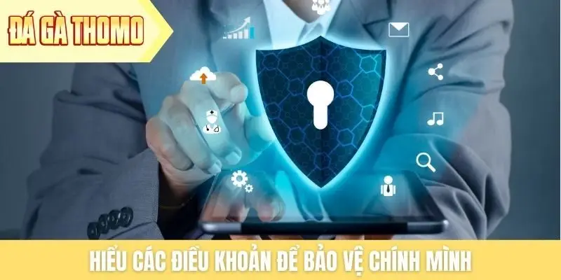 Hiểu các điều khoản để bảo vệ chính mình Hiểu các điều khoản để bảo vệ chính mình