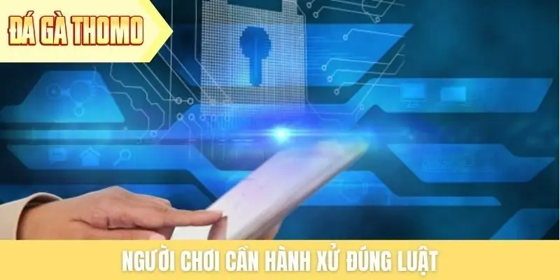 Người chơi cần hành xử đúng luật Người chơi cần hành xử đúng luật